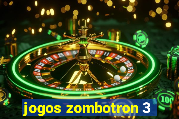 jogos zombotron 3